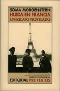 Portada del Libro Huida En Francia: Un Relato Novelado de Soma Morgenstern - 9788481916928