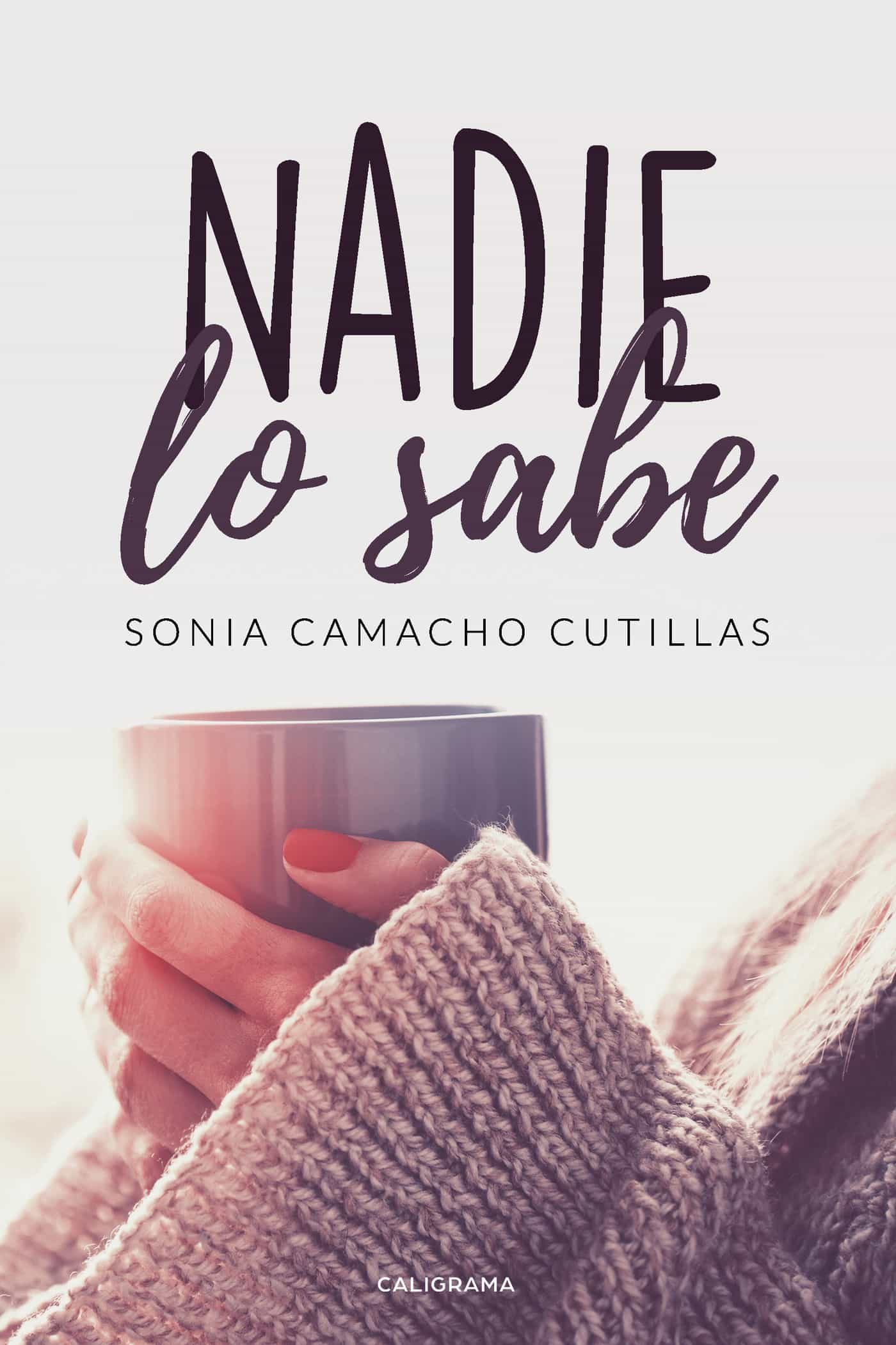 Portada del Libro Nadie Lo Sabe de Sonia Camacho Cutillas - 9788418104053