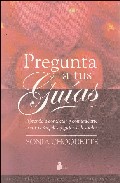 Portada del Libro Pregunta A Tus Guias de Sonia Choquette - 9788478085460