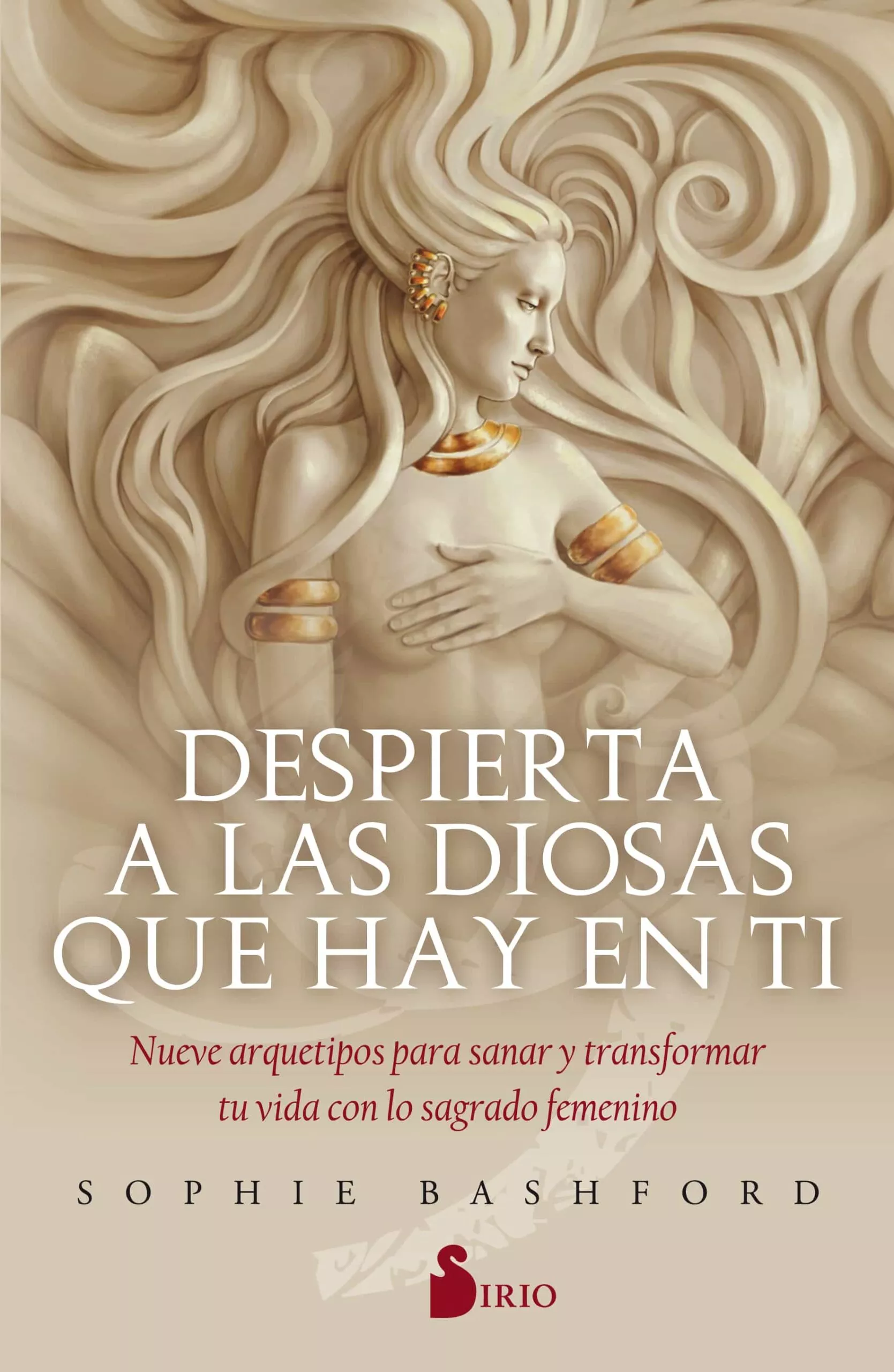 Portada del Libro Despierta A Las Diosas Que Hay En Ti: Nueve Arquetipos Para Sanar Y Tr de Sophie Bashford - 9788418000041