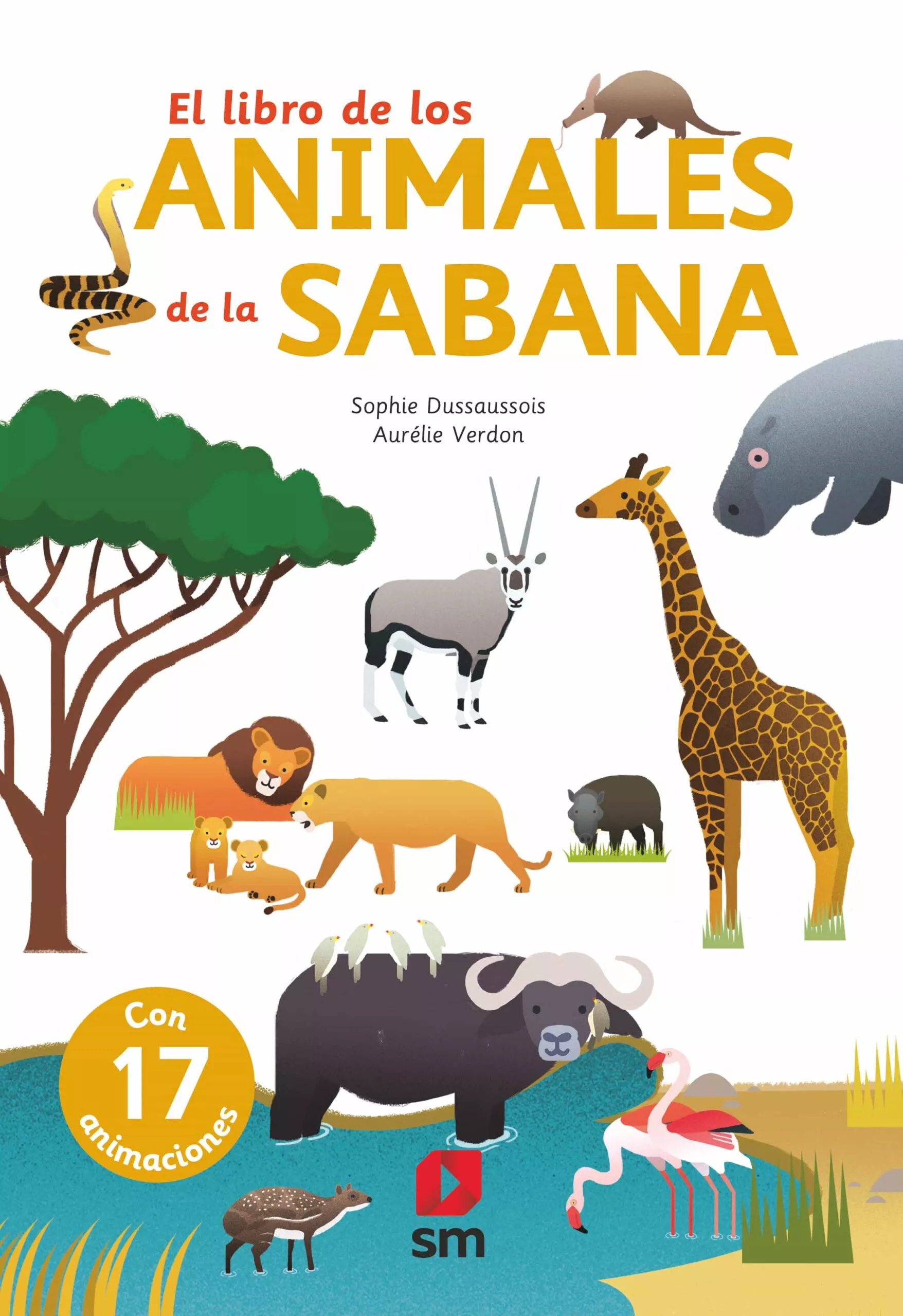Portada del Libro El Libro De Los Animales De La Sabana (Incluye Animaciones) de Sophie Dussaussois - 9788491826552