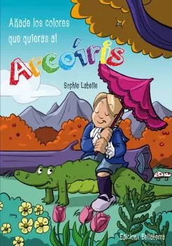 Portada del Libro Añade Los Colores Que Quieres Al Arcoiris de Sophie Labelle - 9788472909403