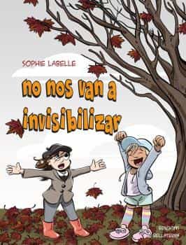 Portada del Libro No Nos Van A Invisibilizar de Sophie Labelle - 9788472909410