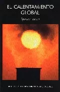 Portada del Libro El Calentamiento Global de Spencer Weart - 9788493369897