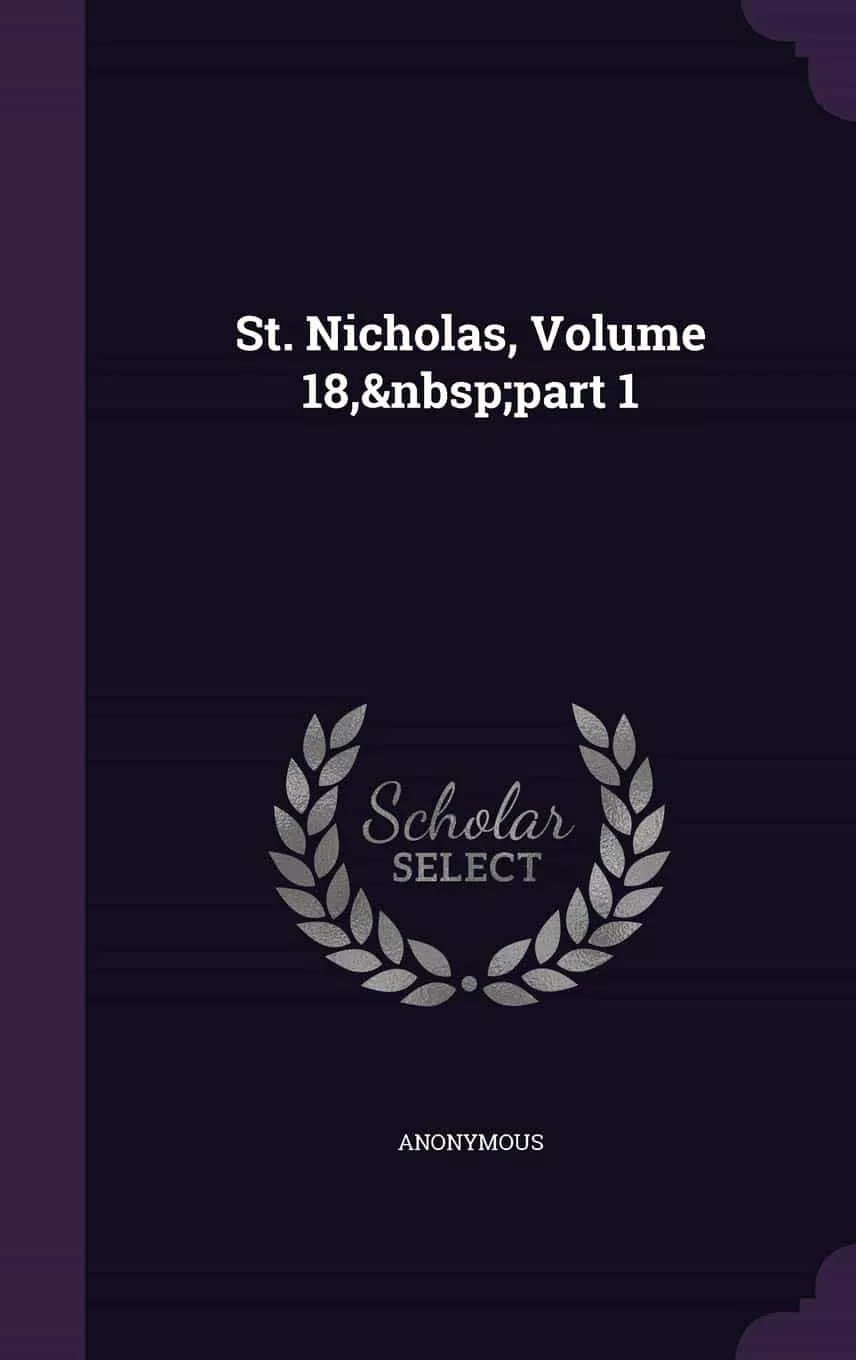 Portada del Libro St. Nicholas Volume 18 Part 1 de - 9781341970870