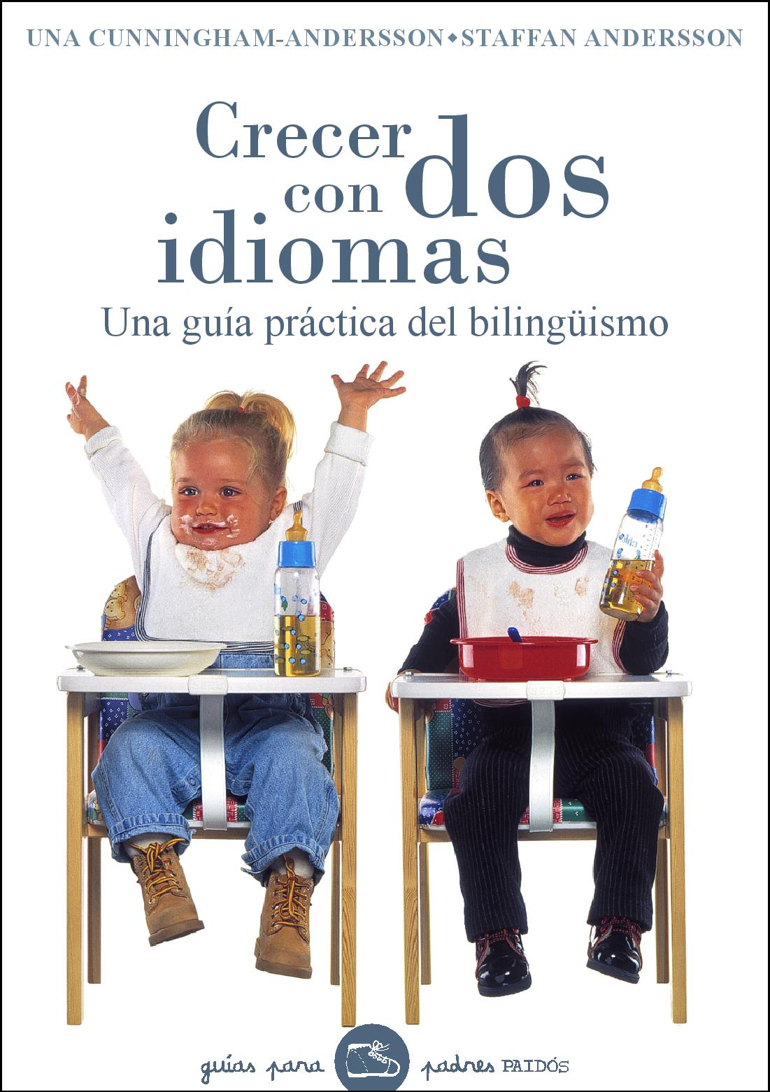 Portada del Libro Crecer Con Dos Idiomas: Una Guia Practica Del Bilingüismo de Staffan Andersson - 9788449320231