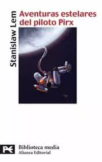 Portada del Libro Aventuras Estelares Del Piloto Pirx de Stanislaw Lem - 9788420659091
