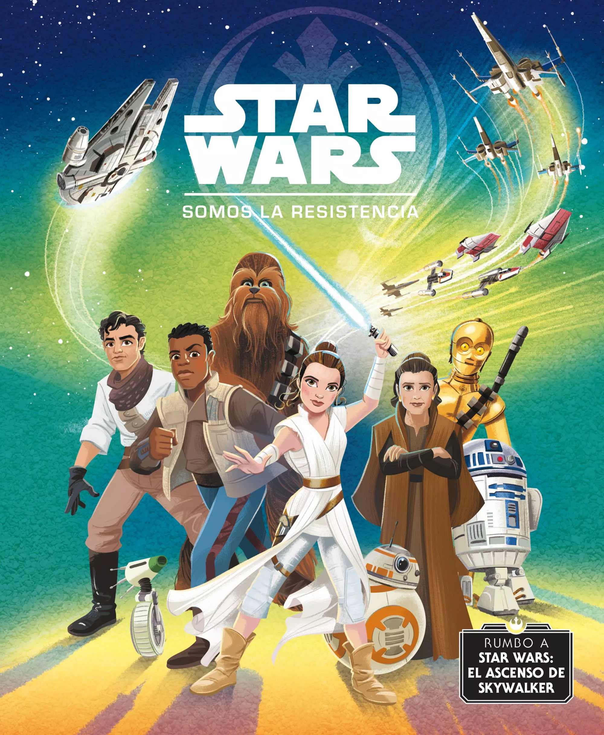 Portada del Libro Rumbo A Star Wars: El Ascenso De Skywalker. Somos La Resistencia Cuent de Star Wars - 9788408217763