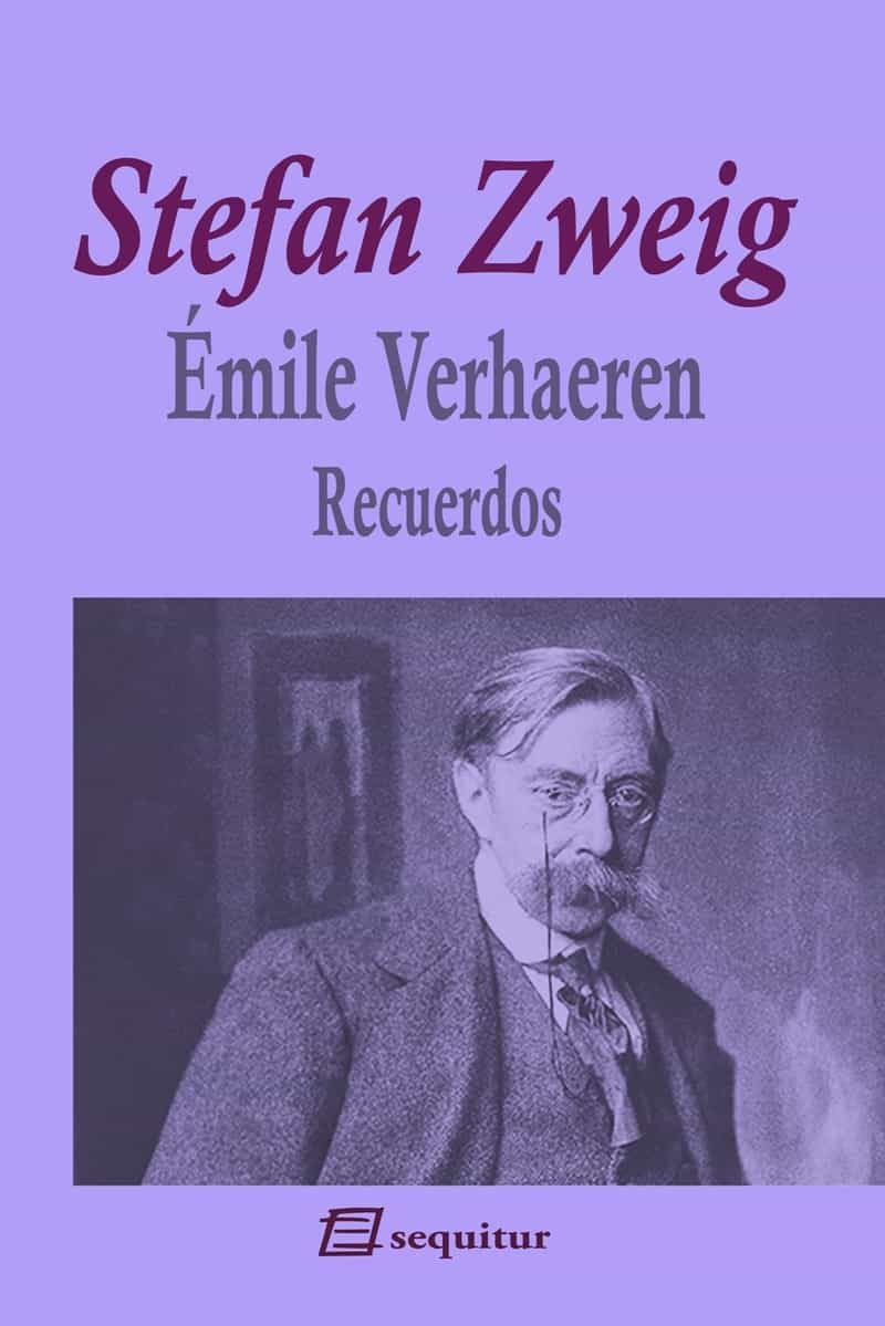 Portada del Libro Émile Verhaeren - Recuerdos de Stefan Zweig - 9788415707639