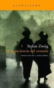 Portada del Libro La Impaciencia Del Corazon (6ª Ed.) de Stefan Zweig - 9788496489424
