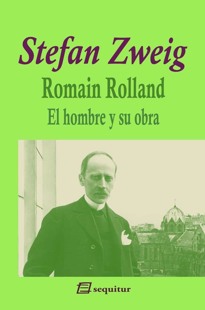 Portada del Libro Romain Rolland - El Hombre Y Su Obra de Stefan Zweig - 9788415707615