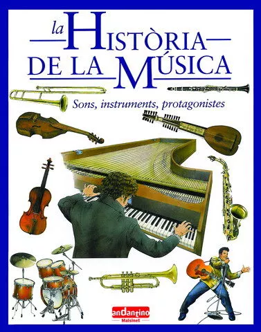 Portada del Libro Historia De La Musica: Sons Instruments Protagonistes de Stefano Catucci - 9788493471798