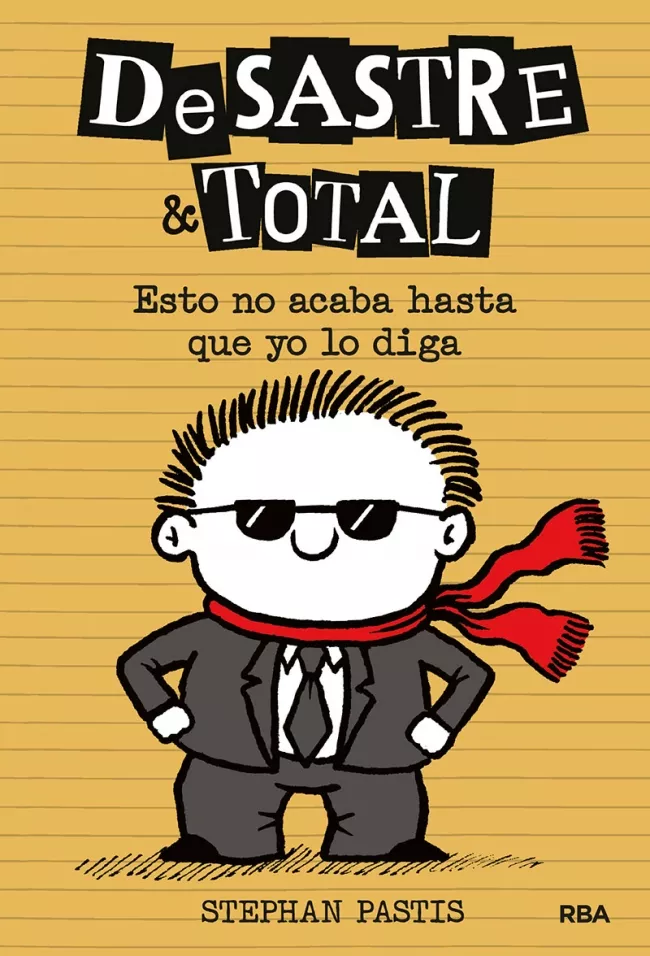 Portada Del Libro Desastre &Amp; Total 7: Esto No Acaba Hasta Que Yo Lo Diga De Stephan Pastis - 9788427218512