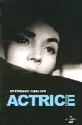 Portada del Libro Actrice de Stephane Carlier - 9782749103952