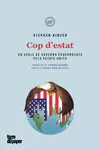 Portada del Libro Cop D Estat: Un Segle De Governs Enderrocats Pel Govern Dels Estats Un de Stephen Kinzer - 9788416855513
