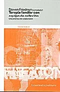 Portada del Libro Terapia Familiar Con Equipo De Reflexion: Una Practica De Colabor Acio de Steven Friedman - 9789505181117