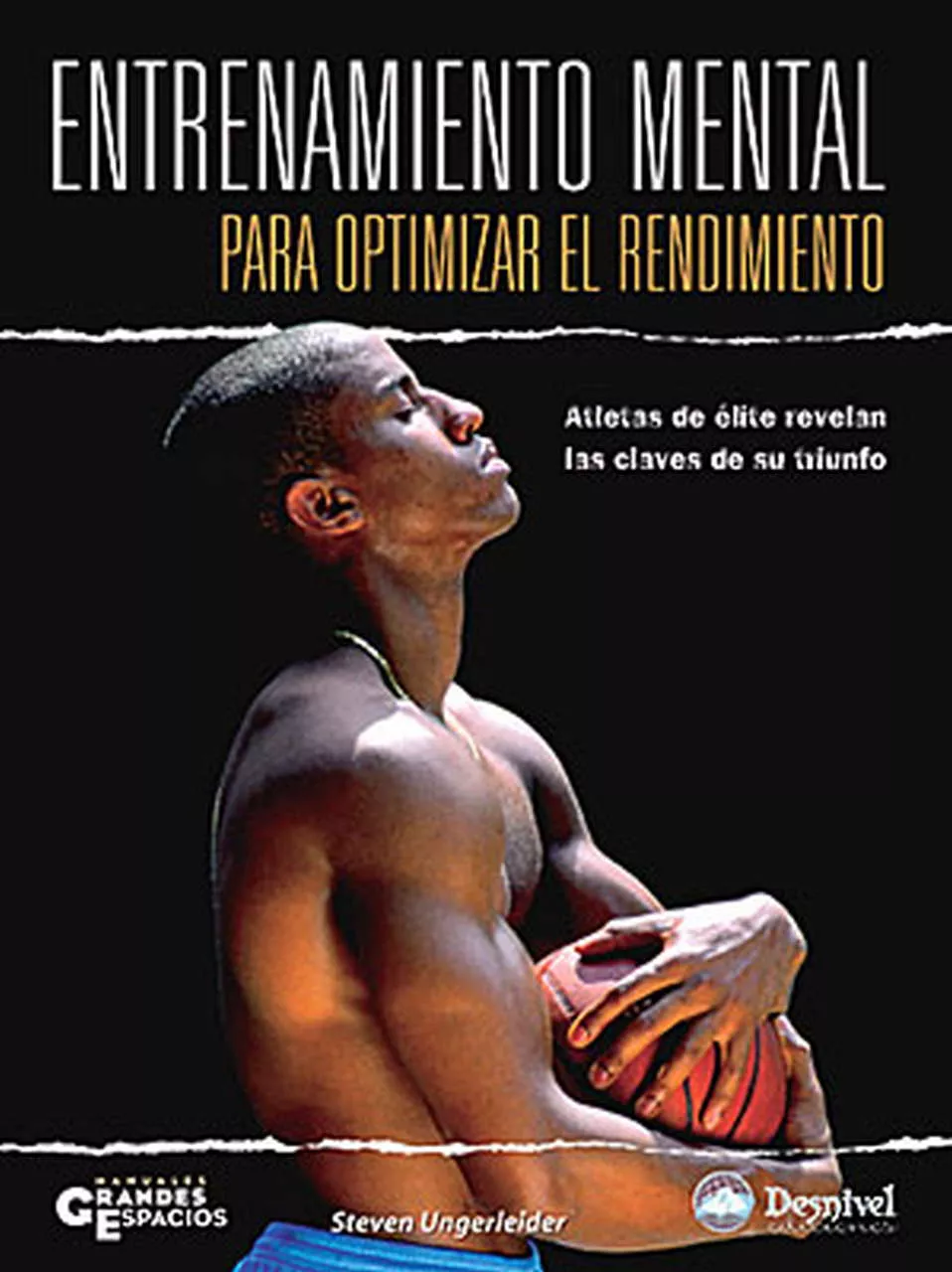 Portada del Libro Entrenamiento Mental Para Optimizar El Rendimiento de Steven Ungerleider - 9788498290585
