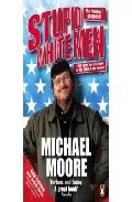 Portada del Libro Stupid White Men: And Other Sorry Excuses For The State Of The Na Tion de - 9780141019994