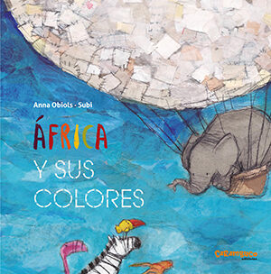 Portada del Libro África Y Sus Colores de Subi - 9788417766191
