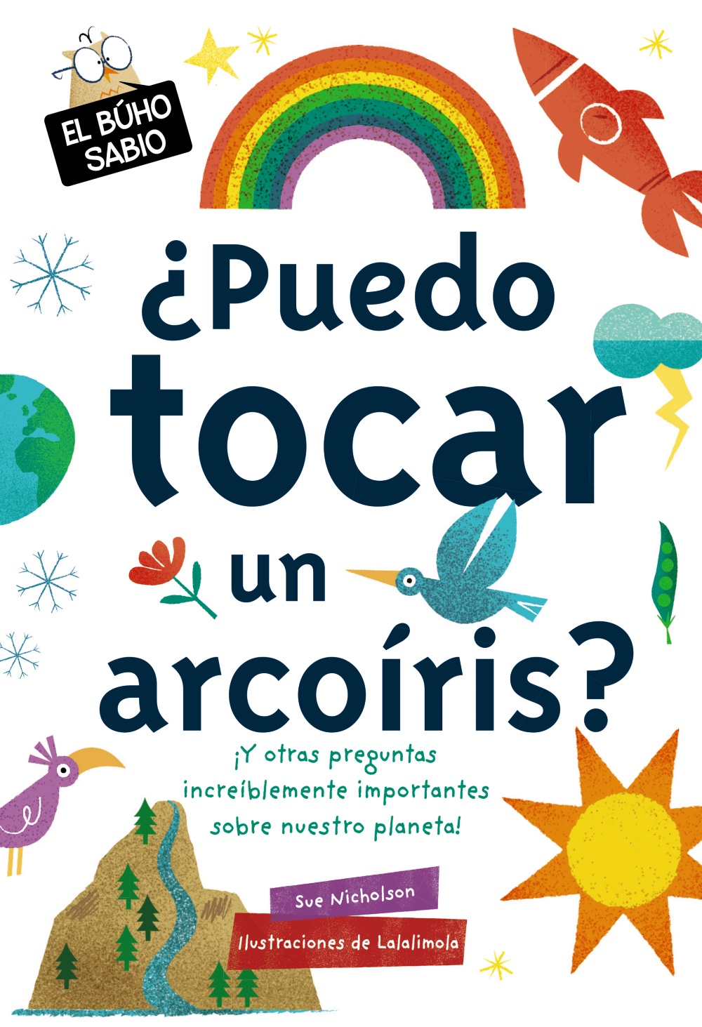 Portada del Libro El Buho Sabio :¿Puedo Tocar Un Arcoiris? de Sue Nicholson - 9788469628782