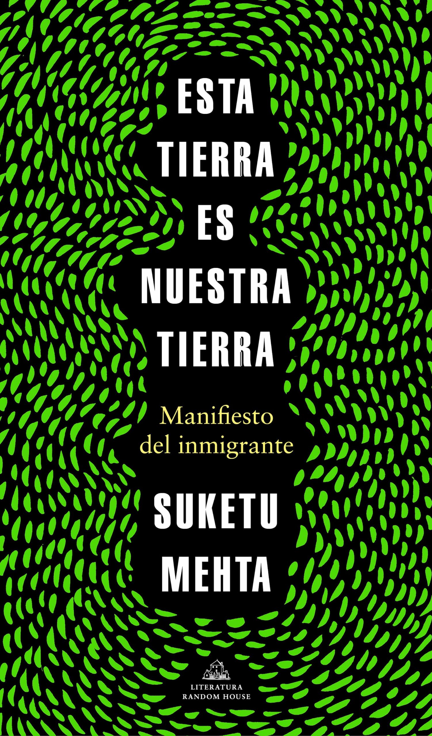 Portada del Libro Esta Tierra Es Nuestra Tierra de Suketu Mehta - 9788439737353