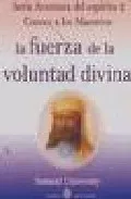 Portada del Libro La Fuerza De La Voluntad Divina (Serie Aventura Del Espiritu 2- C Onoc de Summit University - 9788495513526