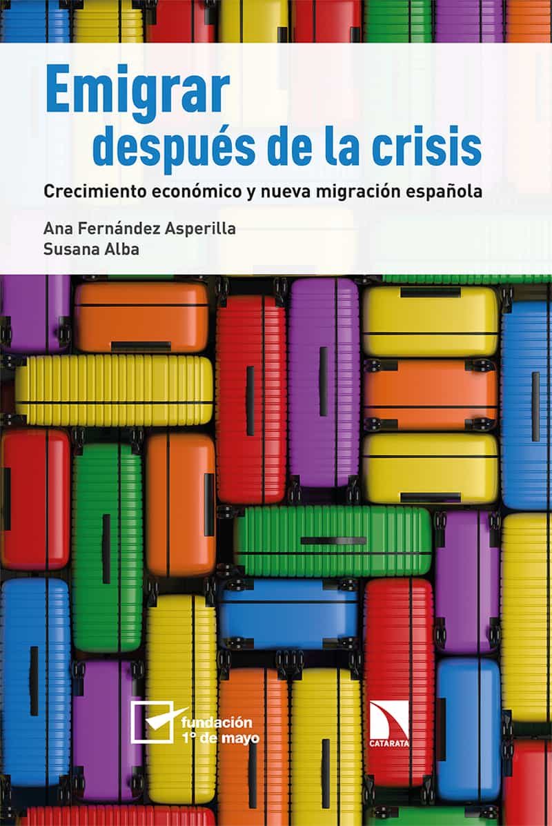 Portada del Libro Emigrar Despues De La Crisis: Crecimiento Económico Y Nueva Migracion de Susa Alba - 9788490979709