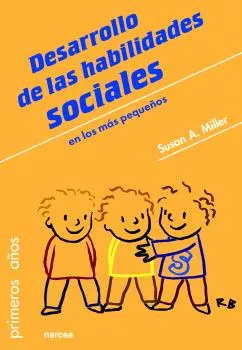 Portada del Libro Desarrollo De Las Habilidades Sociales: En Los Mas Pequeños de Susan A. Miller - 9788427726444
