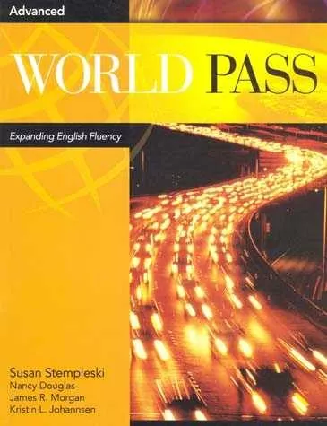 Portada del Libro Advanced Worl Pass: Expandig English Fluency de Susan Et Al. Sempleski - 9780838406700