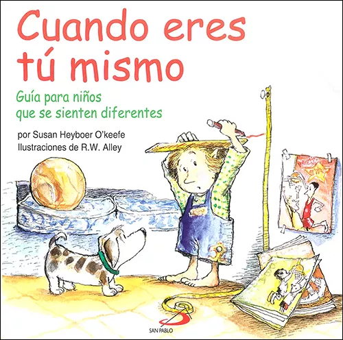 Portada del Libro Cuando Eres Tu Mismo: Guia Para Niños Que Se Sienten Diferentes de Susan Heyboer O Keefe - 9788428527996