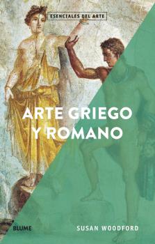 Portada del Libro Esenciales Arte. Arte Griego Y Romano de Susan Woodford - 9788418075148