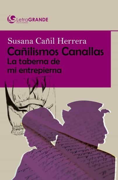 Portada del Libro (I.B.D.) Cañilismo Canallas (Ed. En Letra Grande) de Susana Cabañil - 9788412098013