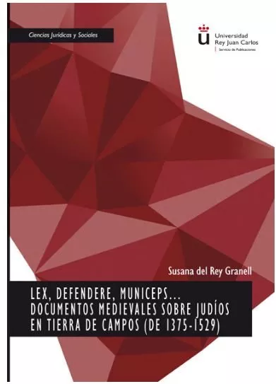 Portada del Libro Lex Defendere Municeps: Documentos Medievales Sobre Judios En Tierra D de Susana Del Rey Granell - 9788413242507