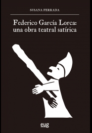 Portada del Libro Federico Garcia Lorca: Una Obra Teatral Satirica de Susana Ferrada Castro - 9788433864970