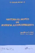 Portada del Libro Sistema Europeo De Justicia Administrativa de Susana Galera Rodrigo - 9788497727884