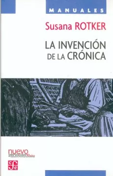 Portada del Libro La Invencion De La Cronica de Susana Rotker - 9789681678296