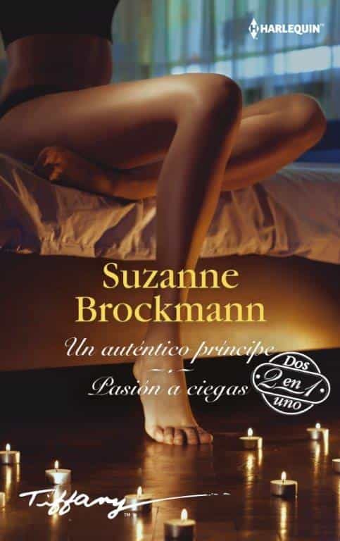 Portada del Libro Un Autentico Principe / Pasion A Ciegas de Suzanne Brockmann - 9788413480350