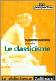 Portada del Libro Le Classicisme de Suzanne Guellouz - 9782070344390