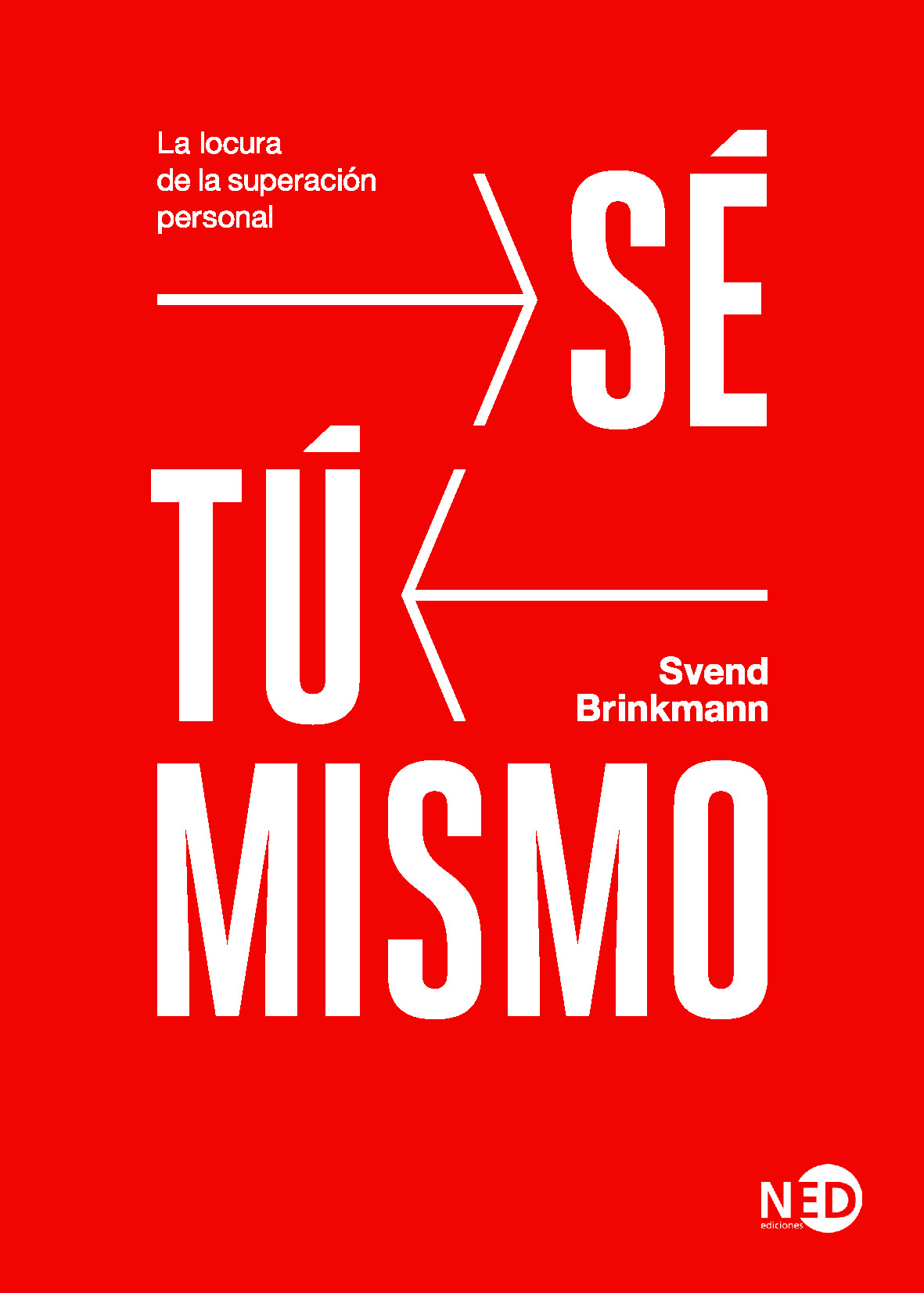 Portada del Libro Se Tú Mismo de Svend Brinkmann - 9788416737871