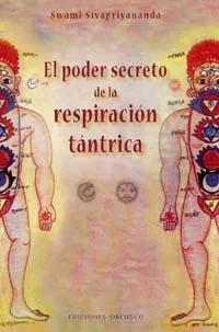 Portada del Libro El Poder Secreto De La Respiracion Tantrica de Swami Shivapremanda - 9788497773508