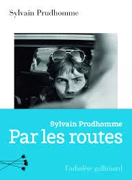 Portada del Libro Par Les Routes (Prix Femina 2019) de Sylvain Prudhomme - 9782072740381