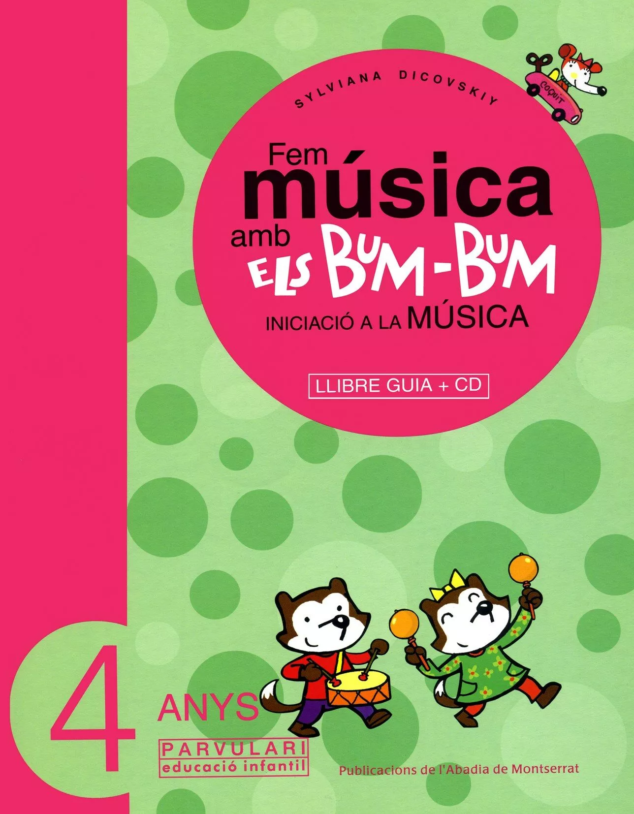Portada del Libro Fem Musica Amb Els Bum Bum: Guia 4 Anys (Incluye Cd-Rom) de Sylvianna Dicovskiy - 9788484156451