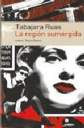 Portada del Libro La Region Sumergida de Tabajara Ruas - 9789500428323