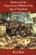 Portada del Libro Tactics And The Experience Of Battle In The Age Of Napoleon de - 9780300082708