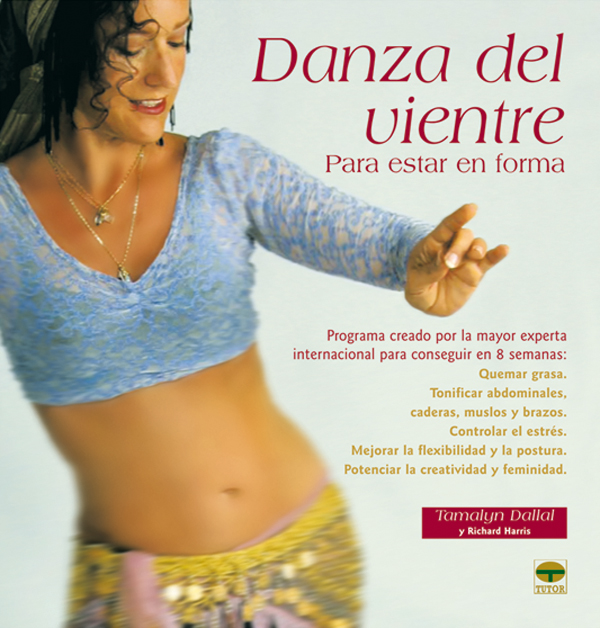 Portada del Libro Danza Del Vientre Para Estar En Forma de Tamalyn Dallal - 9788479026028