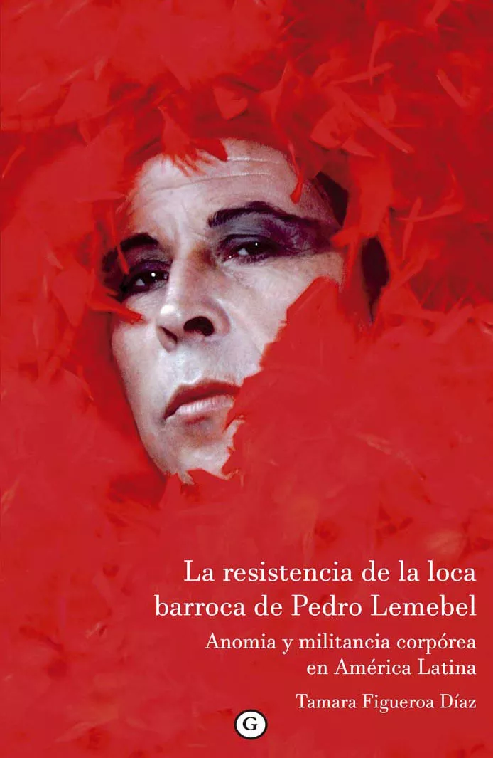Portada del Libro La Resistencia De La Loca Barroca De Pedro Lemebel de Tamara Figueroa Diaz - 9788417319717