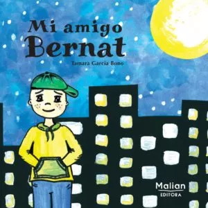 Portada del Libro Mi Amigo Bernat de Tamara Garcia Bono - 9788412013559