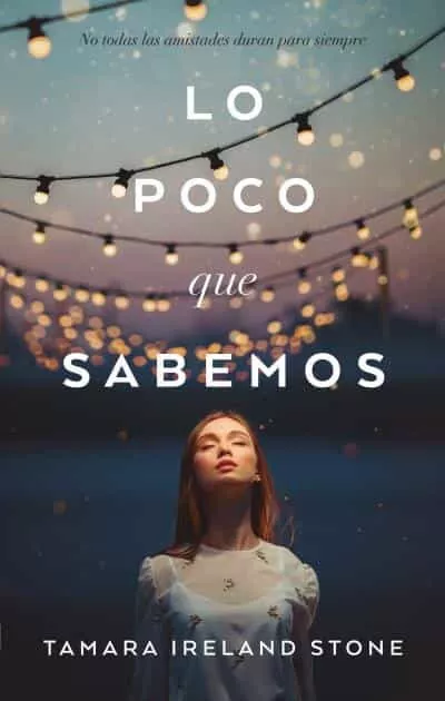 Portada del Libro Lo Poco Que Sabemos de Tamara Stone - 9788492918911
