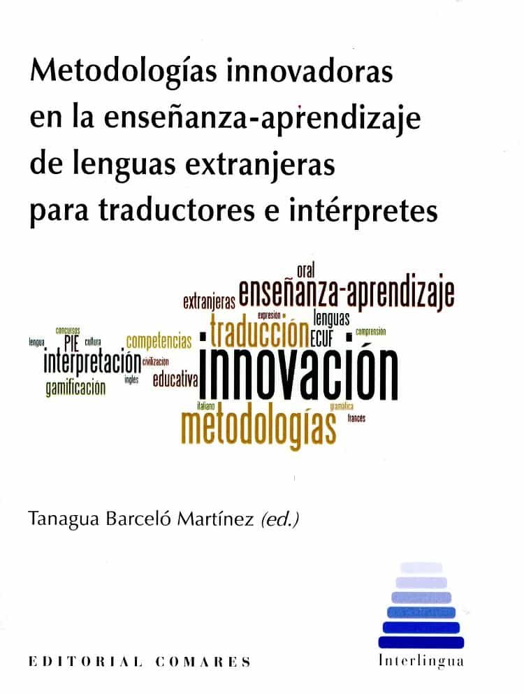 Portada del Libro Metodologías Innovadoras En La Enseñanza-Aprendizaje De Las Lengu As E de Tanagua Barcelo Martinez - 9788490459683