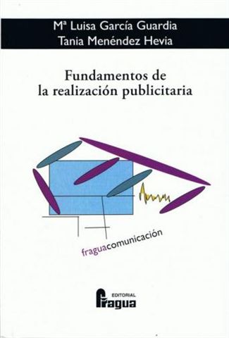 Portada del Libro Fundamentos De La Realizacion Publicitaria de Tania Menendez Hevia - 9788470742170
